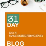 31 Day Blog Challenge Day 4: Make Subscribing Easy
