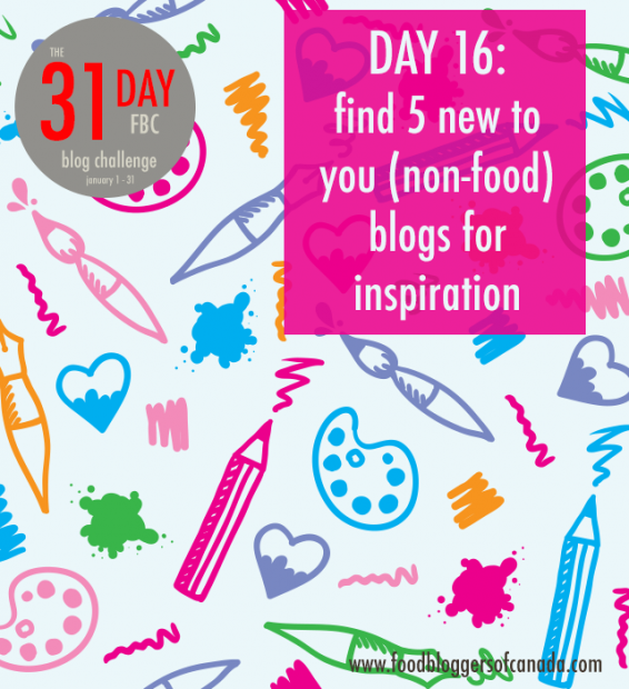 Day 16 of the FBC Blog Challenge: Find 5 New to You Blogs that Inspire | FBC www.foodbloggersofcanada.com