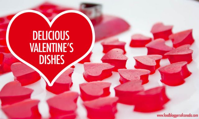 Delicious Valentine's Dishes | Food Bloggers of Canada