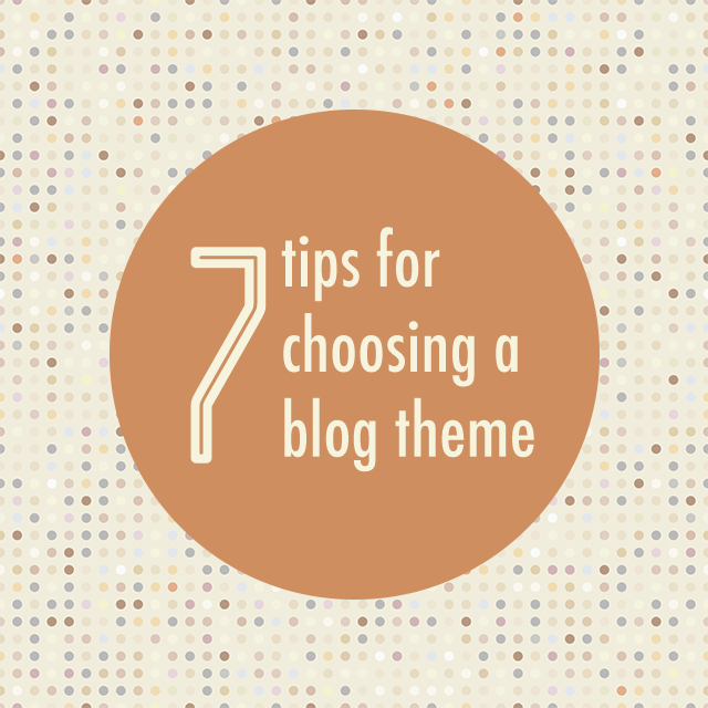 7 tips for choosing a blog theme | food bloggers of canada