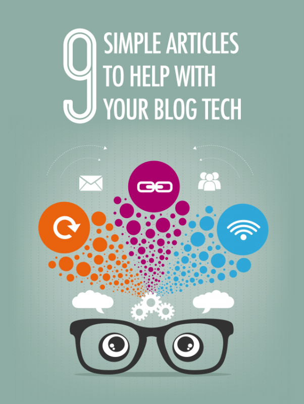 9 Simple Articles to Help You With Your Blog Tech | Food Bloggers of Canada