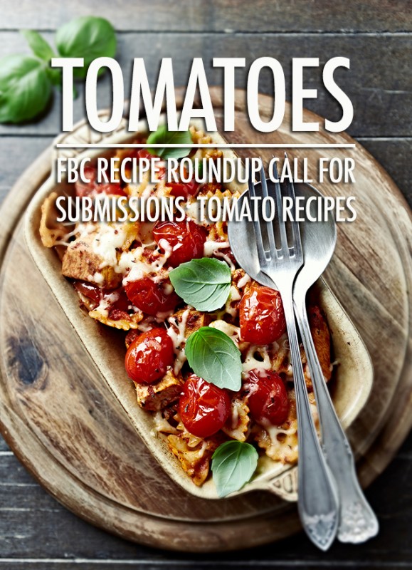 Recipe Roundup Call For Submissions: Zucchini & Tomato | Food Bloggers of Canada