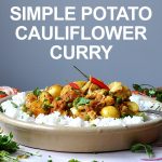 20 Minute Potato Cauliflower Curry