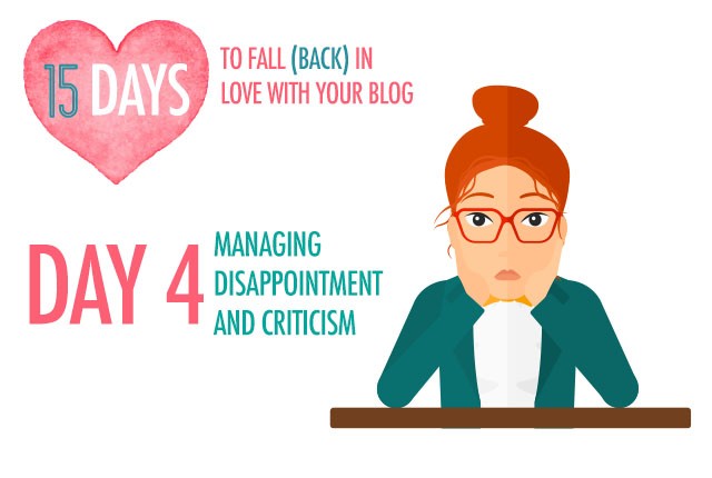 Fall in Love With Your Blog | Day 4: Managing Disappointment and Criticism | Food Bloggers of Canada
