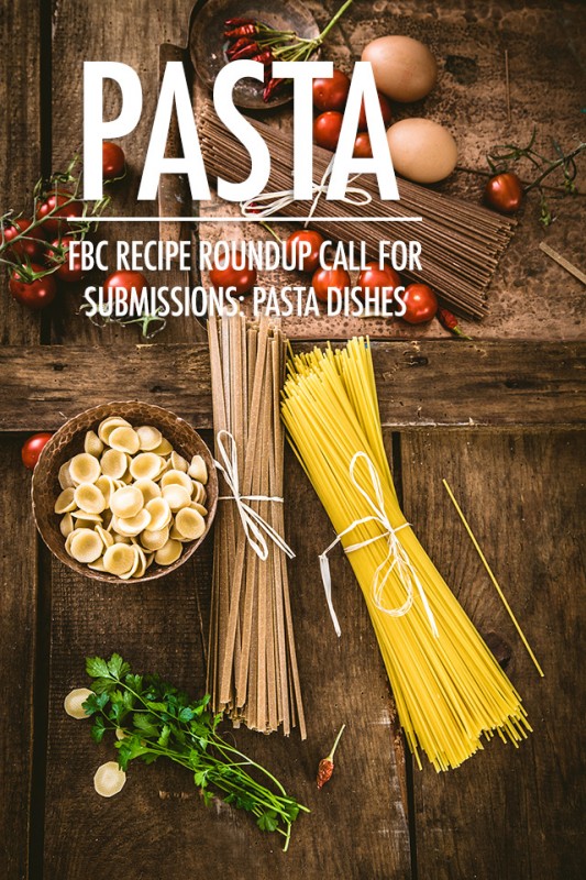 Pasta Recipe Roundup Submissions | Food Bloggers of Canada