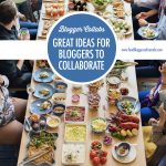 Blogger Collaborations: Great Ideas For Connecting and Creating | Food Bloggers of Canada