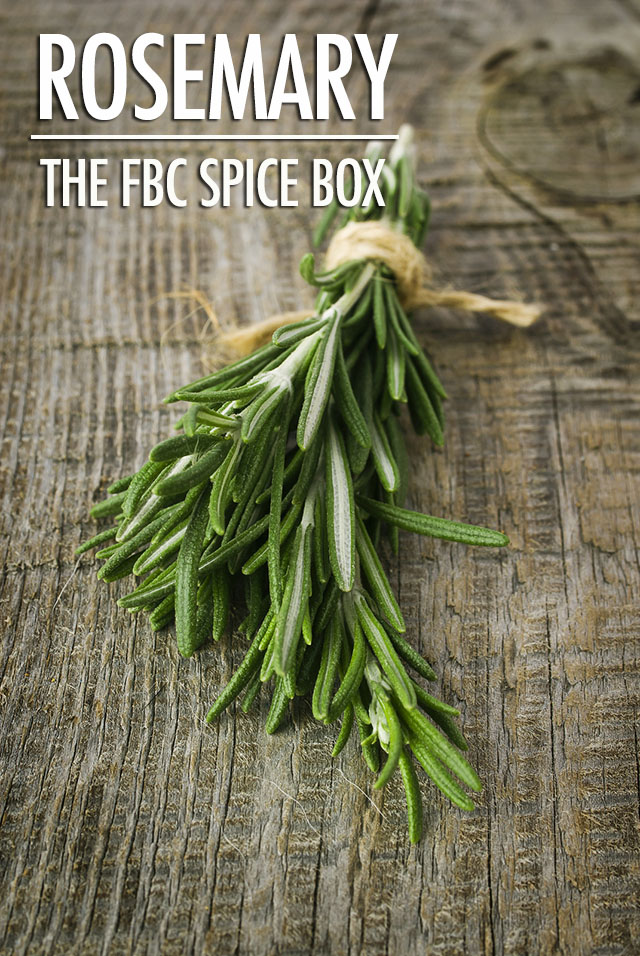 The FBC Spice Box: Getting To Know Rosemary | Food Bloggers of Canada
