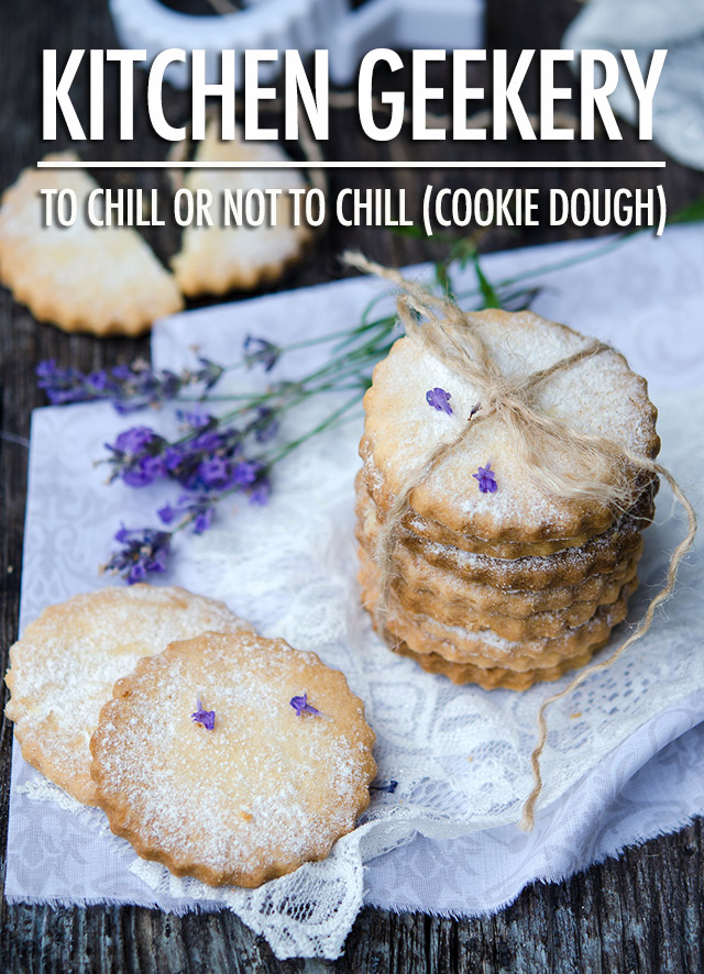 Kitchen Geekery: To Chill or Not To Chill Your Cookie Dough | Food Bloggers of Canada