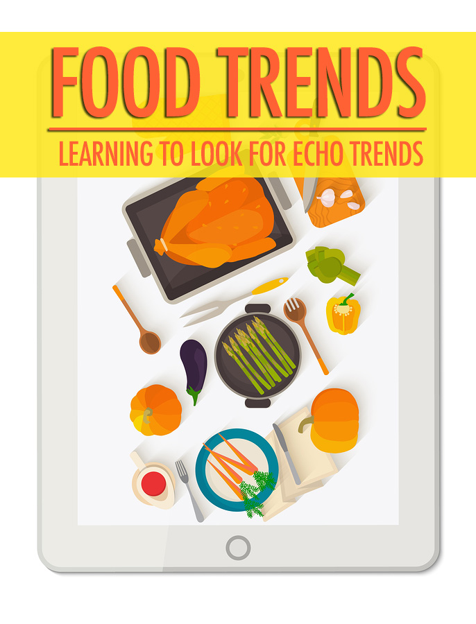 Food Trends TV: Learning To Look for Echo Trends | Food Bloggers of Canada