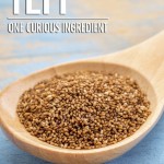 One Curious Ingredient: Teff | Food Bloggers of Canada