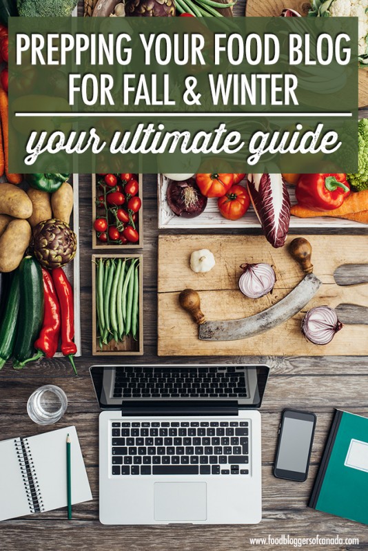 The Ultimate Guide To Prep Your Food Blog for Fall & Winter | Food ...