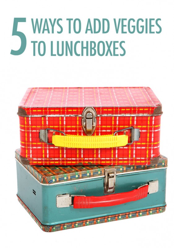 5 Ways to Add Veggies to Lunchboxes