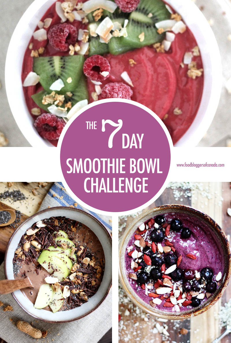 The Seven Day Smoothie Bowl Challenge | Food Bloggers of Canada