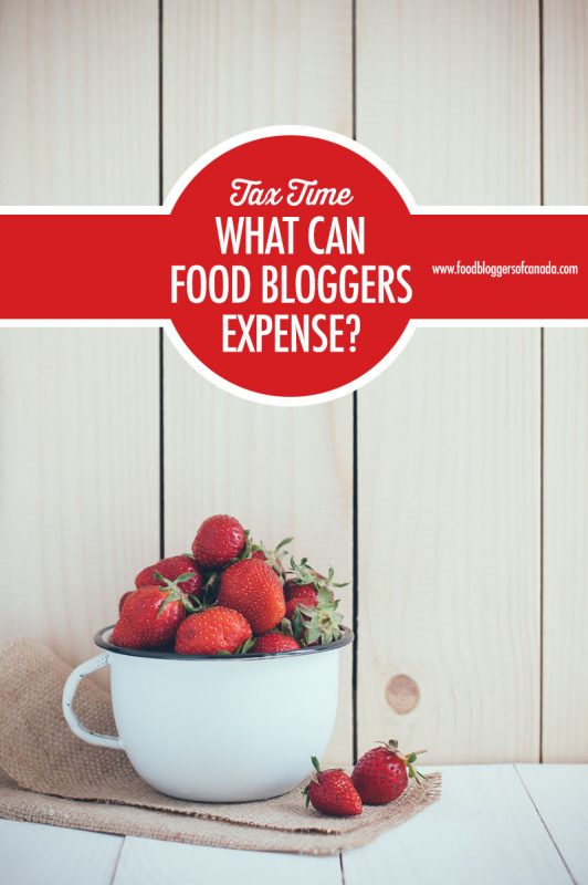 Tax Time: What Can Food Bloggers Expense | Food Bloggers of Canada
