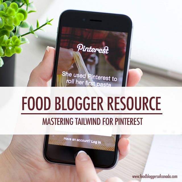 Mastering Tailwind for Pinterest | Food Bloggers of Canada