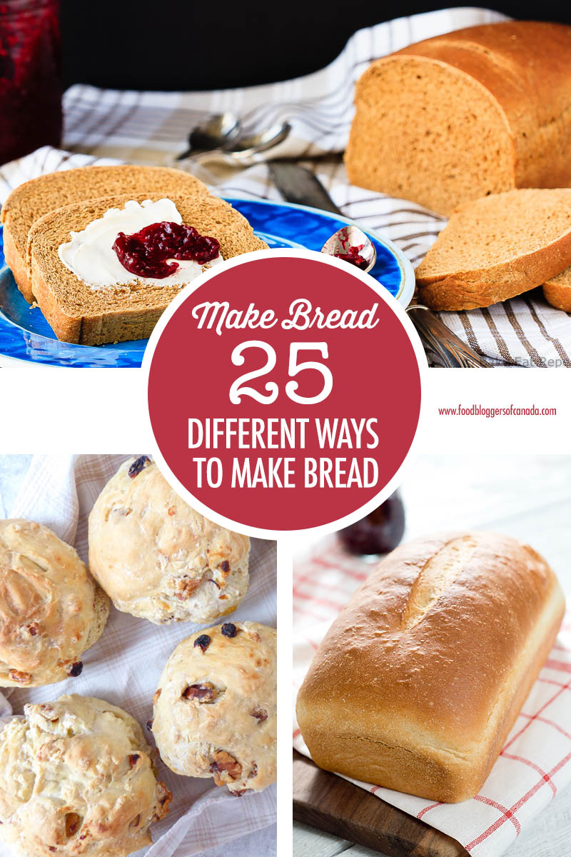 25 Different Ways You Can Make Bread At Home | Food Bloggers of Canada