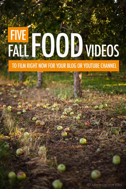 5 Fall Food Videos To Film For Your Blog or YouTube Channel | Food Bloggers of Canada