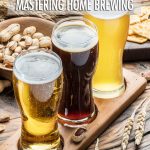 Mastering Home Brewing | Food Bloggers of Canada