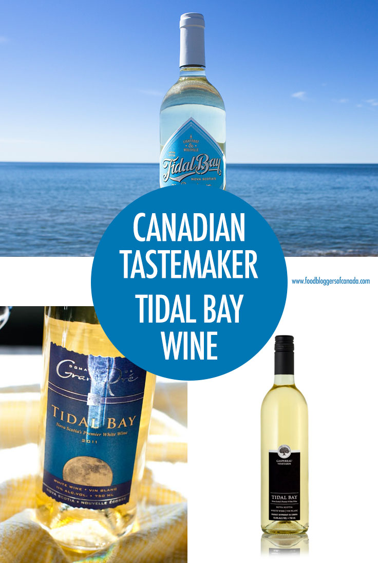 Canada's Tastemakers: Tidal Bay Wine | Food Bloggers of Canada