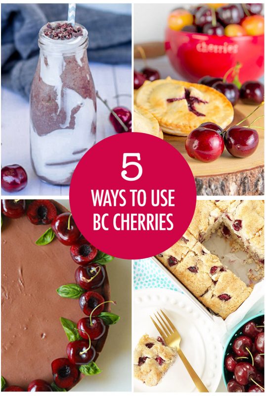 5 Ways to Use BC Cherries | Food Bloggers of Canada