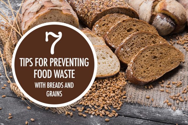 Preventing Food Waste: Breads & Grains | Food Bloggers of Canada