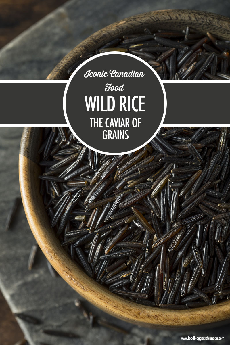 Wild Rice: The Caviar of Grains | Food Bloggers of Canada