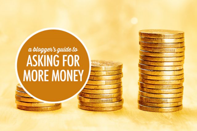 A Blogger's Guide To Asking For More Money | Food Bloggers of Canada