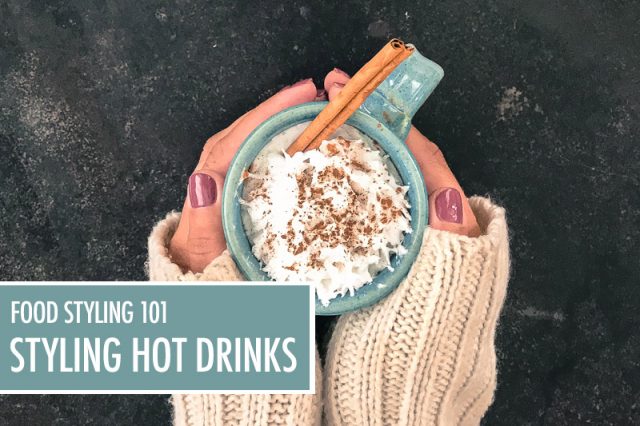 Food Styling Hot Drinks | Food Bloggers of Canada