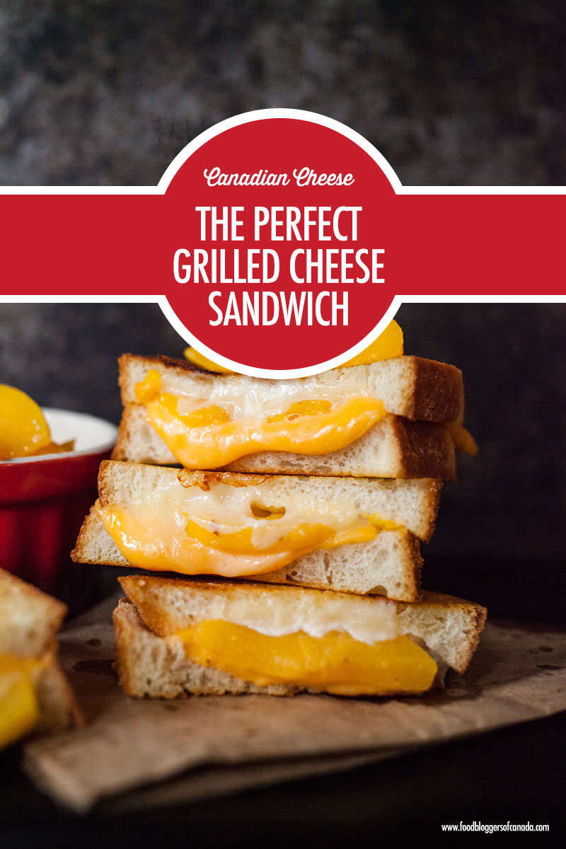 the Perfect Grilled Cheese Sandwich with Canadian Cheese | Food Bloggers of Canada