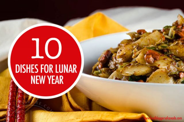 10 Chinese New Year Dishes | Food Bloggers of Canada