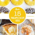 Over 15 Pineapple Recipe Ideas | Food Bloggers of Canada