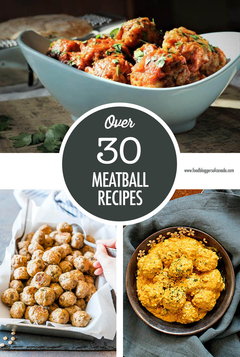 Over 30 Meatball Recipes | Food Bloggers of Canada