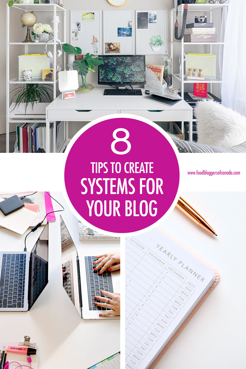 8 Ways To Systematize Your Blog | Food Bloggers of Canada