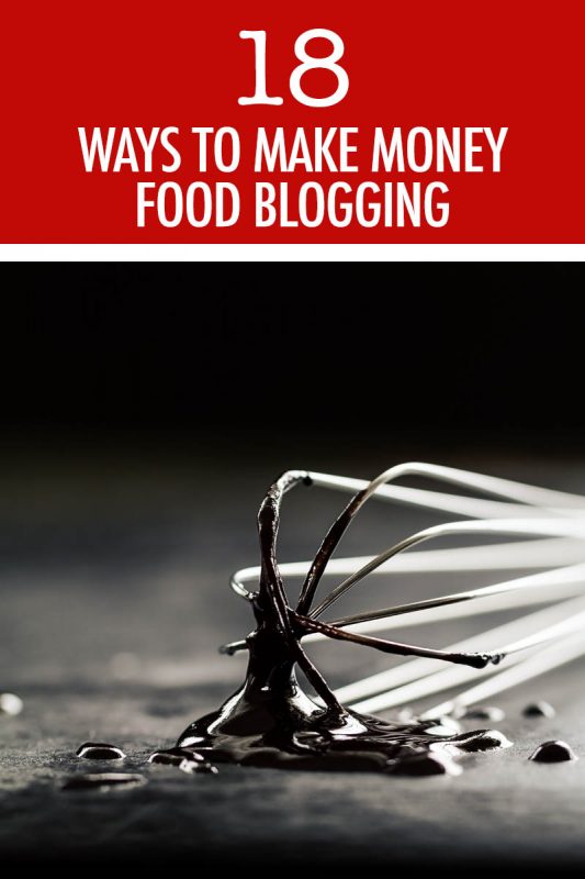 18 Ways To Make Money With A Food Blog | Food Bloggers of Canada