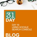 31 Day Blog Challenge Day 19: Using Google Search Console