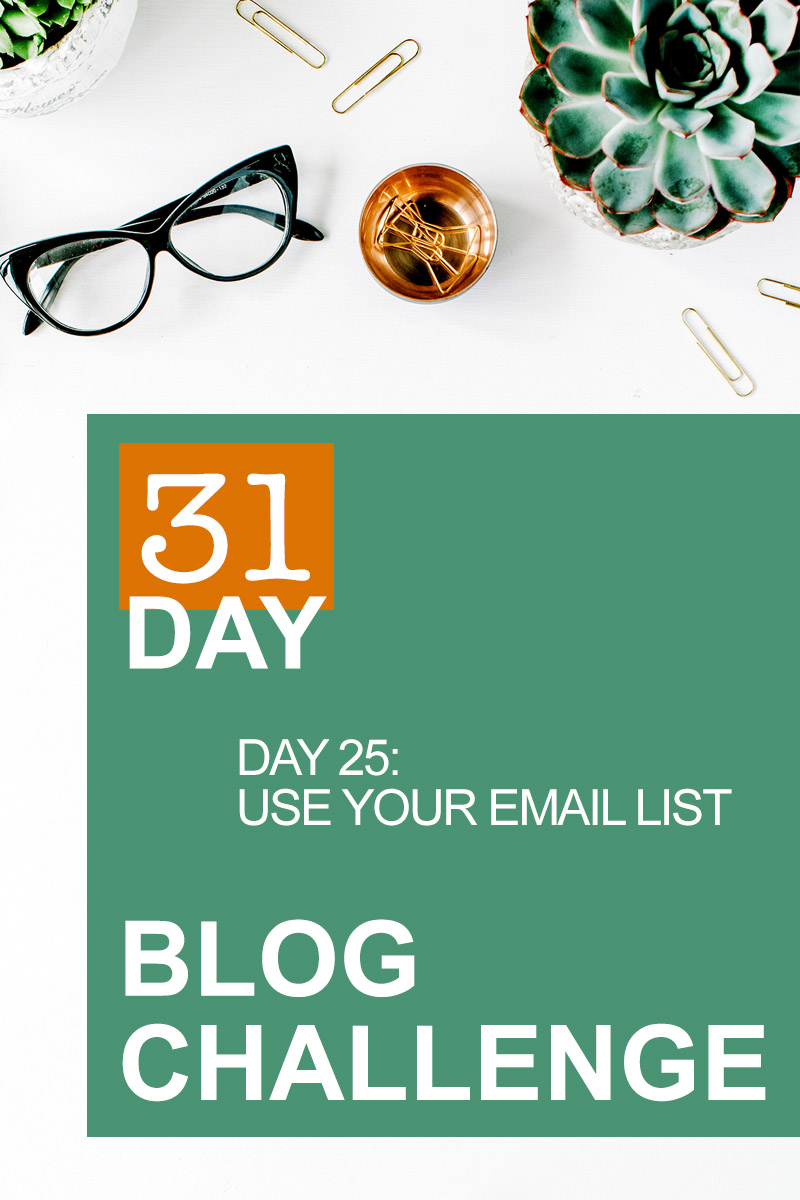 31 Day Blog Challenge Day 25: Use Your Email List